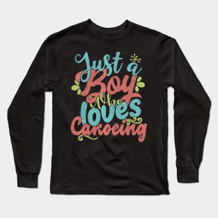 Just A Boy Who Loves Canoeing Gift graphic Long Sleeve T-Shirt